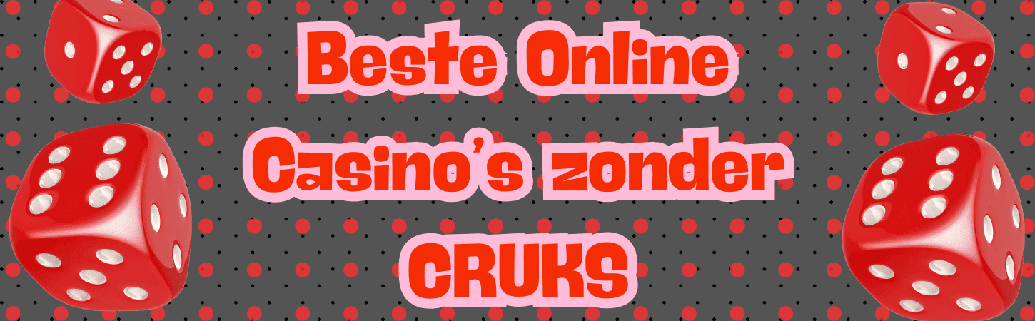 Ontdek de Voordelen van Online Casino's Zonder CRUKS 5 Beste Opties