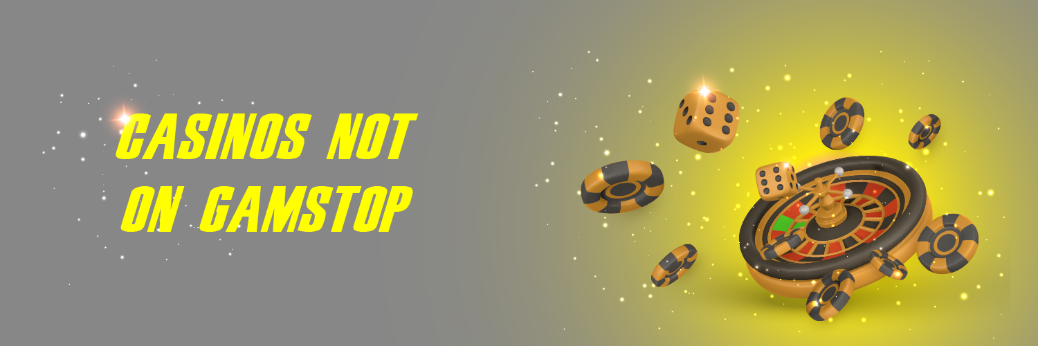 Exploring Gambling Sites Not with GamStop Your Ultimate Guide